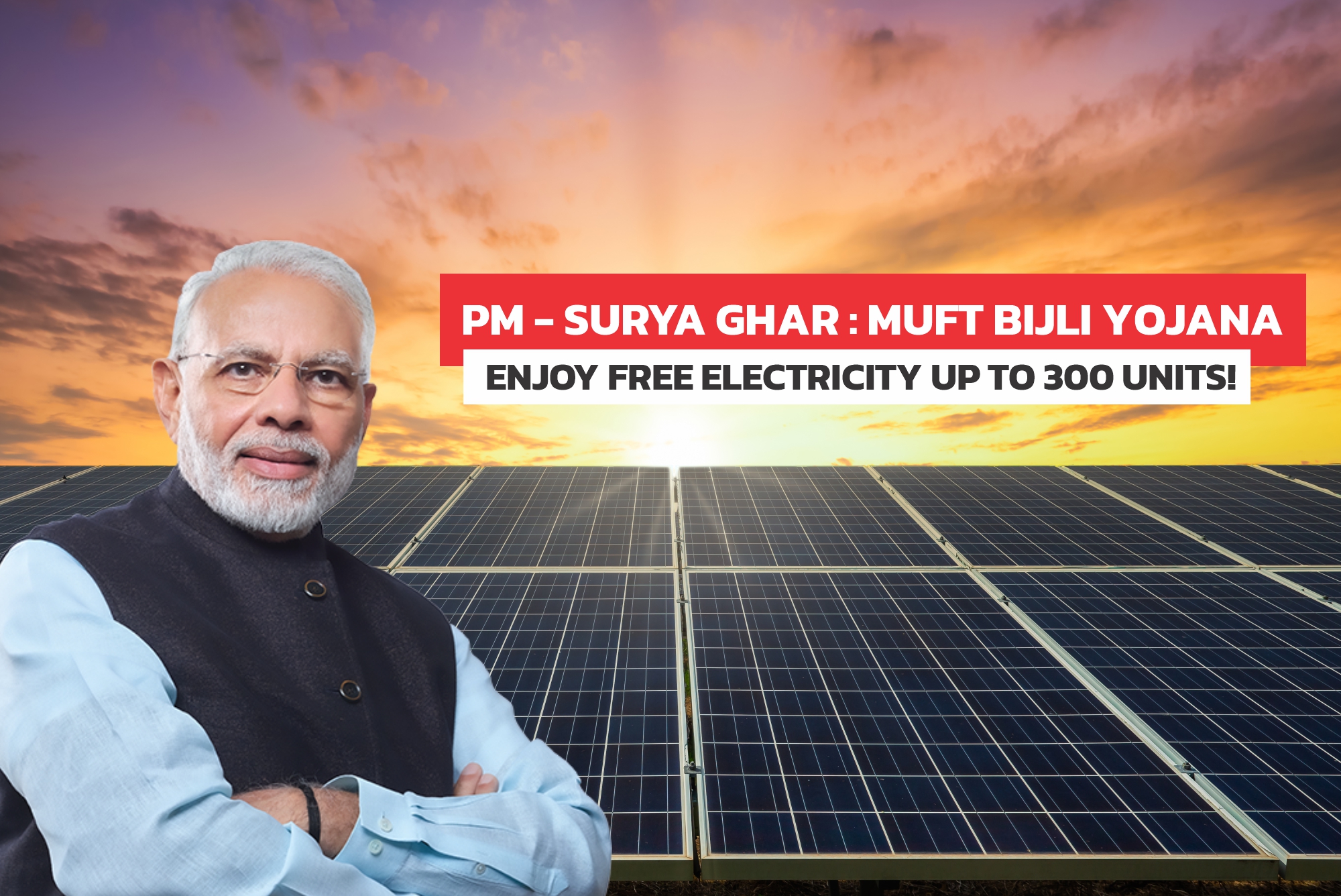Introducing PM Surya Ghar Muft Bijli Yojana: Enjoy Free Electricity up to 300 Units!